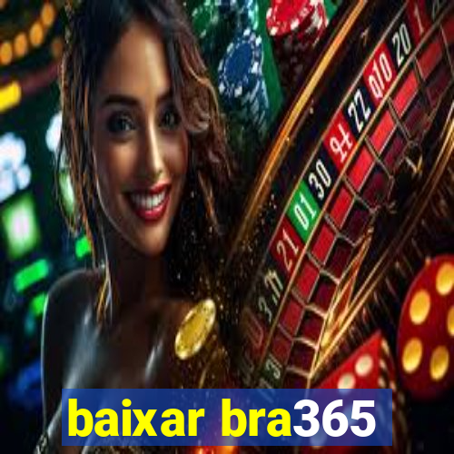 baixar bra365